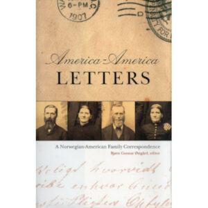 America-America Letters: A Norwegian American Family Correspondence