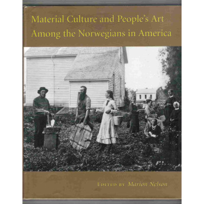 Material Culture and People's Art Among the Norwegians in America