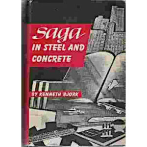 Saga in Steel and Concrete: Norwegian Engineers in America