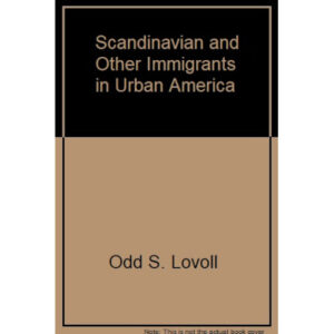 Scandinavian and Other Immigrants in Urban America