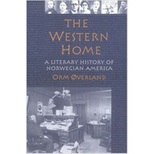 The Western Home: A Literary History of Norwegian America