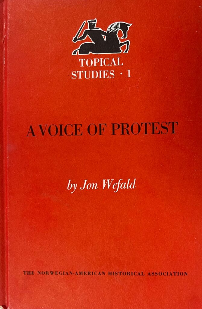 A Voice of Protest: Norwegians in American Politics, 1890-1917 (Norwegian American Topical Studies Volume 1)