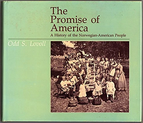The Promise of America: A History of the Norwegian-American People